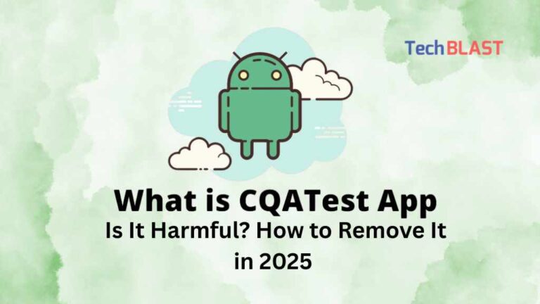 What is the CQATest App? Is It Harmful? How to Remove It in 2025?